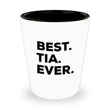 Imagem de Tia Shot Glass - Best Tia Ever - Tia Gifts - Presente engraçado