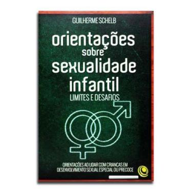 Imagem de Livro Orientações Sobre Sexualidade Infantil  Dr. Guilherme Schelb - E