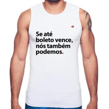 Imagem de Regata Se até boleto vence, nós também podemos - Foca na Moda, Branco,