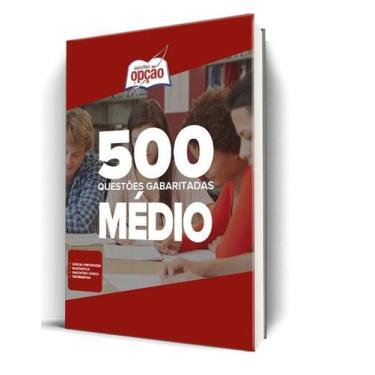 Imagem de Caderno 500 Questões Gabaritadas - Médio - Apostilas Opção