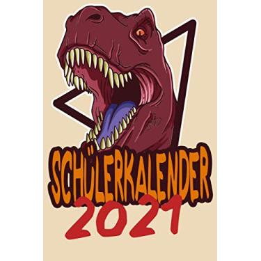 Imagem de Schülerkalender 2021: Wochenplaner zum notieren, organisieren und planen DIN A5. Kalender/Terminkalender/Monats- / Tagesübersicht/Kontakt- / Geburtstags listen/Dinosaurier T Rex Dino