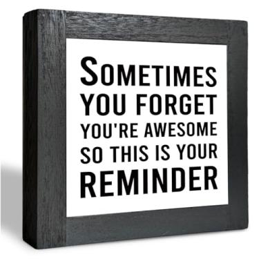 Imagem de Placa de madeira Farmhouse, Sometime You Forget You're Awesome So This Is Your Reminder, placa de caixa de madeira preta, placa inspiradora, placa de mesa de escritório, decoração de escritório para