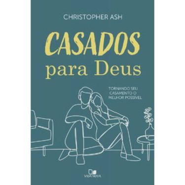 Imagem de Casados Para Deus: Tornando Seu Casamento O Melhor Possível