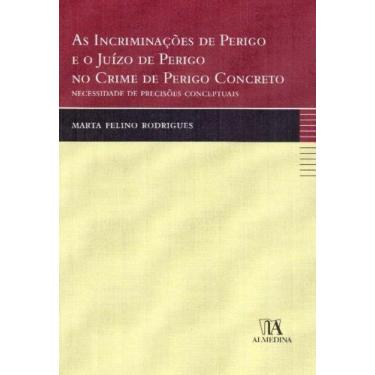 Imagem de Incriminações de Perigo e o Juízo de Perigo no Crime de Perigo Concret