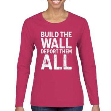 Imagem de Camiseta feminina de manga comprida Build The Wall Deport Them All Trump 2024 ilegal Immigration MAGA America First President 45 47, Rosa choque, P
