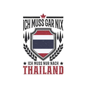 Imagem de Thailand Reise Notizbuch: Ich muss gar nix Ich muss nur nach Thailand Reise / 6x9 Zoll / 120 linierte Seiten Seiten