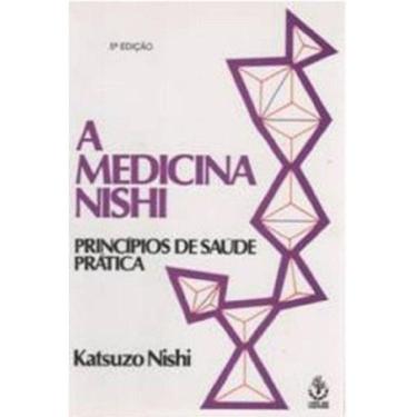 Imagem de Medicina Nishi, A - Principios De Saude Pratica