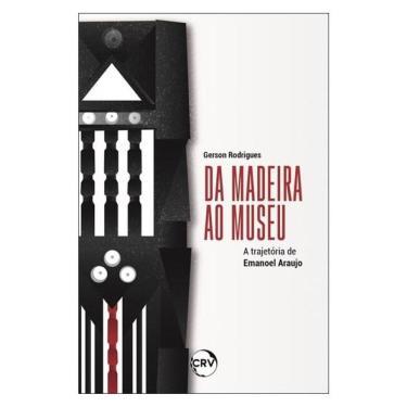 Imagem de Da Madeira Ao Museu: A Trajetória De Emanoel Araujo