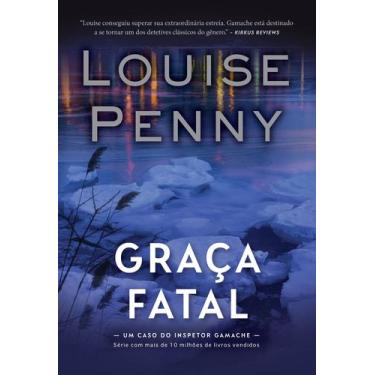 Imagem de Livro - Graça fatal (Inspetor Gamache  Livro 2)