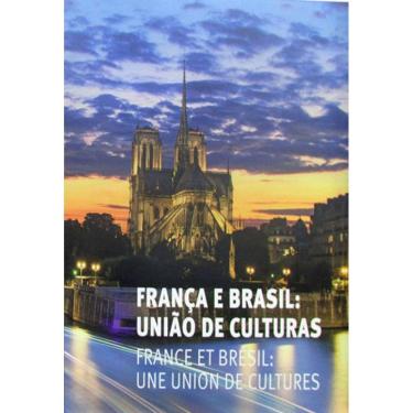 Imagem de França E Brasil - União De Culturas -France Et Bresil - Une Union De Cultures