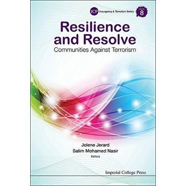 Imagem de Resilience And Resolve: Communities Against Terrorism (Imperial College Press Insurgency And Terrorism Series Book 8) (English Edition)