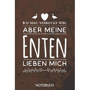 Imagem de Notizbuch Ich mag verrückt sein, aber meine Enten lieben mich: Schnatternde Ente I Enten halten I Entenhaltung I Weißes Papier I 120 Seiten I Dotted I ... Notizheft I Skizzenbuch I DIN-A5 I Geschenk I