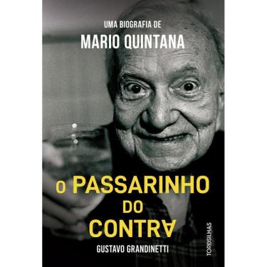 Imagem de O Passarinho Do Contra: Uma Biografia De Mario Quintana