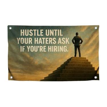 Imagem de Bandeira motivacional de negócios com citação "Hustle Until Your Haters Ask If You're Hiring" com 4 ilhós de latão - Tapeçaria legal de pôster de um lado - Banner de parede de poliéster para decoração