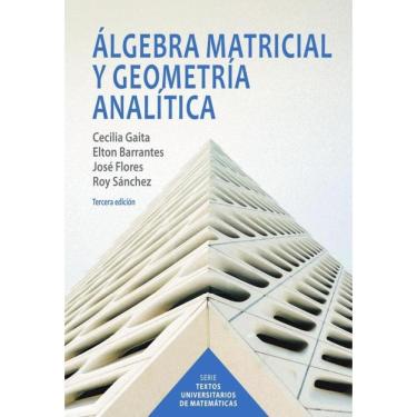 Imagem de ÁLGEBRA MATRICIAL Y GEOMETRÍA ANALÍTICA - IIIE Tercera edición - Espanhol
