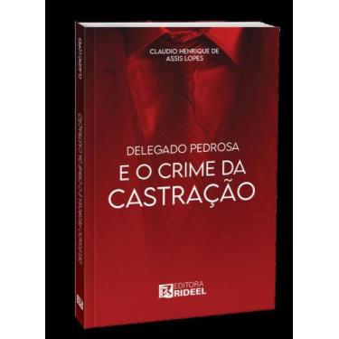 Imagem de Delegado Pedrosa e o Crime da Castração - RIDEEL EDITORA ( BICHO ESPER