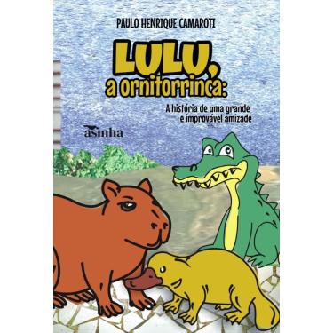 Imagem de Lulu, a ornitorrinca:  A história de uma grande e improvável amizade