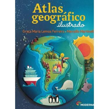 Imagem de Livro Atlas Geográfico Ilustrado Geografia - Graça Maria Lemos Ferreir