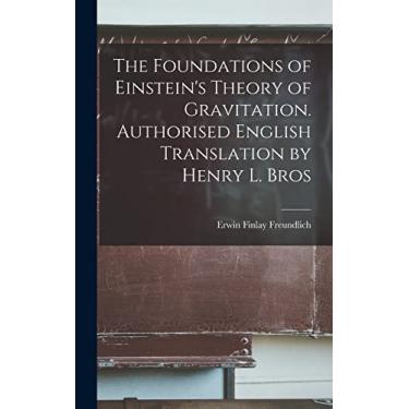 Imagem de The Foundations of Einstein's Theory of Gravitation. Authorised English Translation by Henry L. Bros