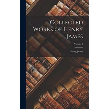 Imagem de Collected Works of Henry James; Volume 1