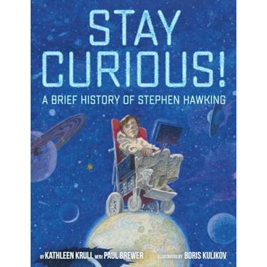 Imagem de Stay Curious!: A Brief History of Stephen Hawking