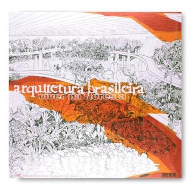 Imagem de Arquitetura brasileira - viver na floresta - INSTITUTO TOMIE OHTAKE