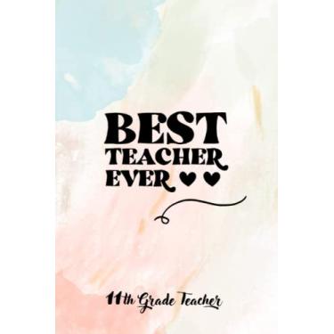 Imagem de Eleventh Grade Teacher Gift: Eleventh Grade Teacher Notebook, Eleventh Grade Teacher Journal, Teacher Appreciation Journal, Teacher Journal Gift.