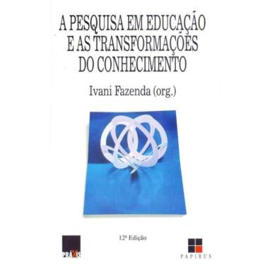 Imagem de Pesquisa em Educação e as Transformações do Conhecimento, A