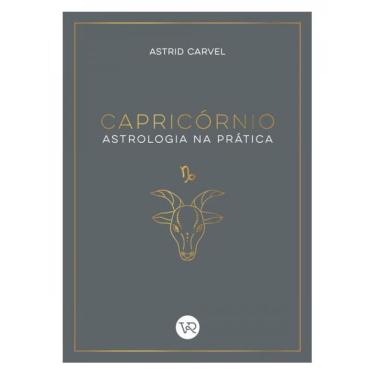 Imagem de Capricórnio - astrologia na prática - vol. 10