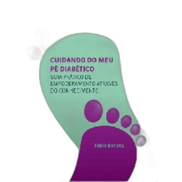 Imagem de Livro Cuidando Do Meu Pé Diabético Fábio Batista - Andreoli
