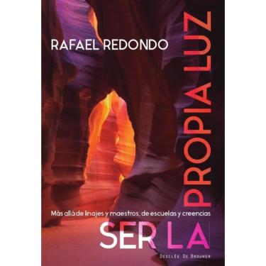 Imagem de Ser la propia luz. Más allá de linajes y maestros, de escuelas y creencias - Espanhol