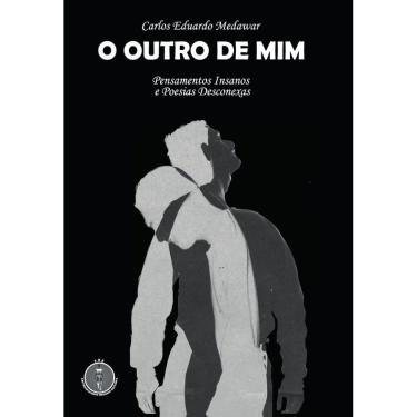 Imagem de O Outro de Mim: Pensamentos Insanos e Poesias Desconexas