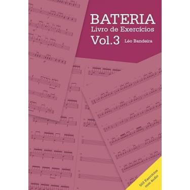 Imagem de Livro Bateria Livro de Exercícios Vol. 3 por Léo Bandeira com 503 Exemplos com Áudio em Download