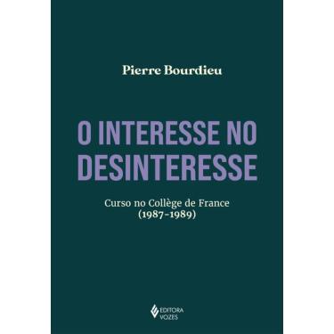 Imagem de O interesse no desinteresse: Curso no Collège de France (1987-1989)