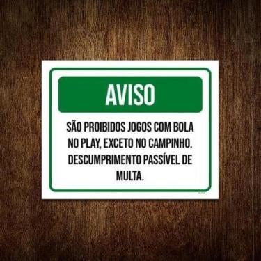 Imagem de Kit 10 Placa Sinalização - Aviso Proibido Bola No Play - Sinalizo.Com