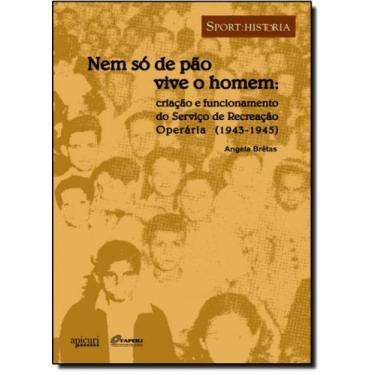 Imagem de Nem só de Pão Vive o Homem: Criação e Funcionamento do Serviço de Recr