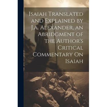 Imagem de Isaiah Translated and Explained by J.a. Alexander, an Abridgment of the Author's Critical Commentary On Isaiah