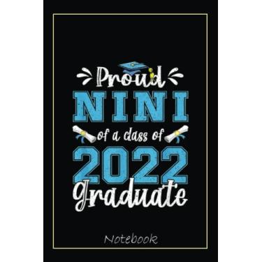 Imagem de Proud Nini of a Class of 2022 Graduate Senior 22 Nini Notebook: Graduation Gift Diary For Notes, Congratulations, Graduate Journal, Gold Graduate Gifts, Graduation Journal, 6x9 college ruled notebook
