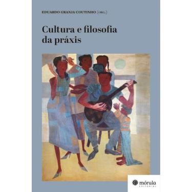 Imagem de Cultura E Filosofia Da Práxis - MORULA EDITORA, 3