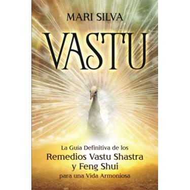 Imagem de Vastu: La Guía Definitiva de los Remedios Vastu Shastra y Feng Shui para una Vida Armoniosa