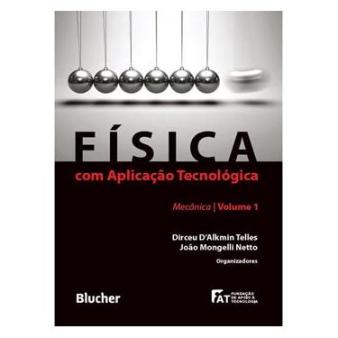 Imagem de Livro - Física com Aplicação Tecnológica: Com Aplicação Tecnológica Mecânica - volume 1 - João Mongelli Neto