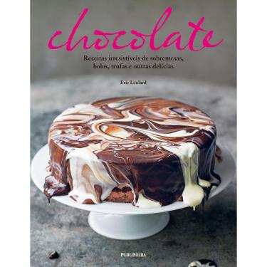 Imagem de Livro - Chocolate: Receitas Irresistíveis de Sobremesas, Bolos, Trufas e Outras Delícias - Eric Lanlard