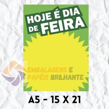 Imagem de Cartaz Hoje É Dia De Feira 225G 15 X 21 (A5) - 100 Unidades - Embalage