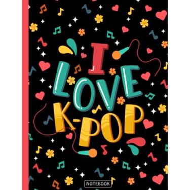 Imagem de Kpop Notebook: College Ruled | Composition Notebook | I loved K-pop | Journal | Notebook For School, College, University, Office | 100 Lined Pages