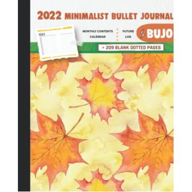 Imagem de 2022 Minimalist Bullet Journal/BUJO with Dry Autumn Leaves In Background Tends To Yellow Cover: Basic Bujo | Classic Bullet Journal Help You ... And Dotted Pages | 240 Pages | 7.5 * 9.25
