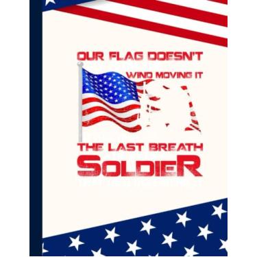 Imagem de It Flies From The Last Breath Of Every Soldier Composition Notebook: US Memorial Day,Notebook For Boy,Teens,Students for Writing Notes | Veteran Journal College Ruled | 100 Pages 8.5x11 in