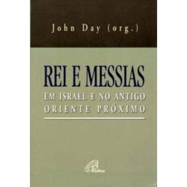 Imagem de Rei e Messias Em Israel e No Antigo Oriente Próximo