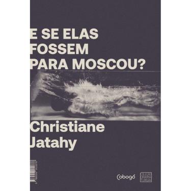 Imagem de E Se Elas Fossem Para Moscou?