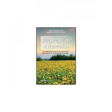 Imagem de Empresa De Alimentos - Uma Abordagem Que Vai Da Ideia Inicial Até A Aplicação Dos Recursos De Gestão