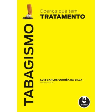 Imagem de Livro - Tabagismo: Doença Que Tem Tratamento - Luiz Carlos Corrêa da Silva